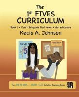 The 1st Fives Curriculum: Don’t Bring Me Bad News: Teaching Series: The Run to Win with Kiojah and Lee Initiative 1736073540 Book Cover