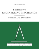 Lectures on Engineering Mechanics: Statics and Dynamics 9198128736 Book Cover