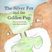 The Silver Fox and the Golden Pup 0998747645 Book Cover