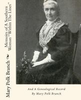 Memoirs of a Southern Woman Within the Lines, and a Genealogical Record (Classic Reprint) 1453717080 Book Cover