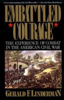 Embattled Courage: The Experience of Combat in the American Civil War 0029197600 Book Cover