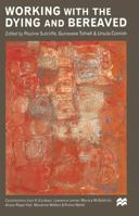 Working with the Dying and Bereaved: Systemic Approaches to Therapeutic Work 0333669037 Book Cover