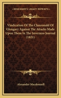 Vindication Of The Clanronald Of Glengary Against The Attacks Made Upon Them In The Inverness Journal 1437361293 Book Cover