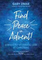 Find Peace in Advent!: 4 Weeks to Worrying Less at Christmas 1646802918 Book Cover