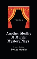 Another Medley Of Murder Mystery Plays B0BDNSFJSK Book Cover
