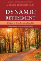 Dynamic Retirement: A Guide to Transforming Your Life 0970088566 Book Cover