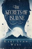 The Secrets of Islayne 1547297417 Book Cover