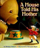 A Mouse Told His Mother 0316749583 Book Cover
