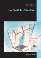 Ein Gedicht-Büchlein: mehr als worte (German Edition) 3753404209 Book Cover