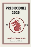 Predicciones 2025: Horóscopo Chino: Descubre lo que te depara el Año del Dragón (Spanish Edition) B0DQWPX9KK Book Cover
