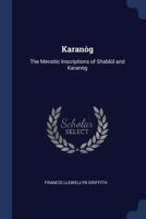 Karanòg: The Meroitic Inscriptions of Shablûl and Karanòg 1016511140 Book Cover