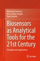 Biosensors as Analytical Tools for the 21st Century: Principles and Applications 3032017254 Book Cover