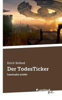 Der TodesTicker: hautnahe erlebt 3710336333 Book Cover