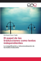 El Papel de Las Traducciones Como Textos Independientes 3659029475 Book Cover