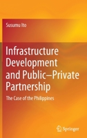 Infrastructure Development and Public–Private Partnership: The Case of the Philippines 9811910871 Book Cover