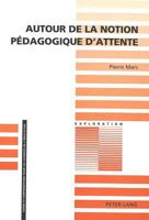 Autour de la Notion Pédagogique d'Attente: 3e Édition 2261033729 Book Cover
