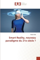 Smart Reality, nouveau paradigme du 21e siècle ? 3639541278 Book Cover