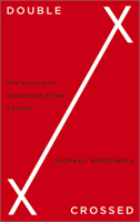 Double Crossed: the failure of organized crime control 0745332013 Book Cover