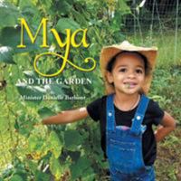 Mya and the Garden 1524556750 Book Cover