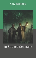 In Strange Company: A Story of Chili and the Southern Seas 1517680964 Book Cover