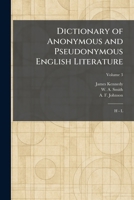 Dictionary of Anonymous and Pseudonymous English Literature: H - L 1025600843 Book Cover