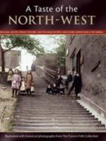 A Taste of the North-West: Regional Recipes from Cheshire, Greater Manchester, Lancashire, Merseyside and the Wirral 184589457X Book Cover
