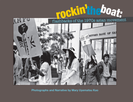 Rockin' the Boat: Flashbacks of the 1970s Asian Movement 0934052557 Book Cover