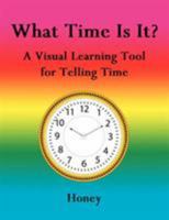 What Time Is It?: A Visual Learning Tool for Telling Time 1425969992 Book Cover