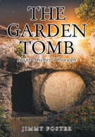 The Garden Tomb: Hope Shines Through 1098097513 Book Cover