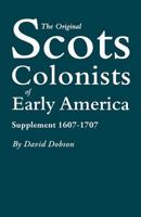 The Original Scots Colonists of Early America, 1612 - 1783 0806316128 Book Cover