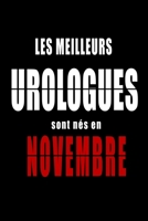 Les Meilleurs Urologues sont n�s en Novembre carnet de notes: Carnet de note pour les Urologues n�s en Novembre cadeaux pour un ami, une amie, un coll�gue ou un coll�gue, quelqu'un de la famille n� en B083XW5YKT Book Cover