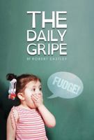 The Daily Gripe 1945379588 Book Cover