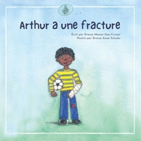 Arthur a une fracture B09Y4W9ST4 Book Cover