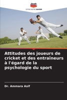Attitudes des joueurs de cricket et des entra?neurs ? l'?gard de la psychologie du sport 6205859343 Book Cover