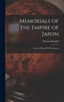 Memorials of the Empire of Japon: In the XVI and XVII Centuries 1016105584 Book Cover