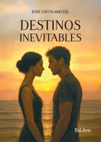 Destinos inevitables (Spanish Edition) B0GNN7YNJ3 Book Cover