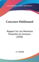 Concours Haldimand: Rapport Sur Les Memoires Presentes Au Concours (1850) 1160237808 Book Cover