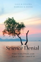 Science Denial: Why It Happens and What to Do about It 0197683339 Book Cover