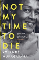 Not My Time to Die 9997772563 Book Cover