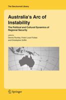 Australia's Arc of Instability: The Political and Cultural Dynamics of Regional Security 9048169747 Book Cover