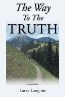 The Way To The Truth 1098077490 Book Cover