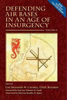 Defending Air Bases in an Age of Insurgency: Volume II 1092859217 Book Cover