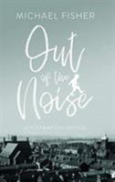 Out of the Noise: A Post-War Childhood in a Moorlands Town 1912881381 Book Cover