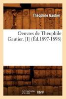 Oeuvres de Tha(c)Ophile Gautier. [Ii] (A0/00d.1897-1898) 2012596916 Book Cover