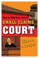 How to Win Your Case In Small Claims Court Without a Lawyer 1601383061 Book Cover