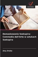 Demaskowanie Szekspira: Commedia dell'Arte w sztukach Szekspira (Polish Edition) 6208001439 Book Cover