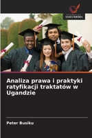 Analiza prawa i praktyki ratyfikacji traktatów w Ugandzie (Polish Edition) 6209005497 Book Cover