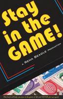 Stay in the Game: This Book Will Help You Stay in the Game of Life and Never Give Up Again! 1634431960 Book Cover