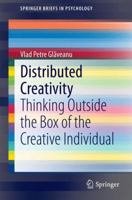 Distributed Creativity: Thinking Outside the Box of the Creative Individual 3319054333 Book Cover