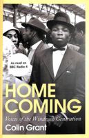 Homecoming: Voices of the Windrush Generation 1784709131 Book Cover